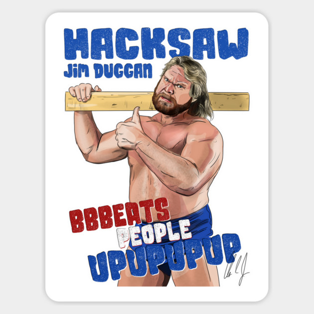 "Hacksaw" Jim Duggan Beats People Up Magnet by 51Deesigns