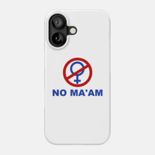 No Ma'am - Married With Children Phone Case