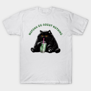 Chonky Cat Matcha Do About Nothing T-Shirt