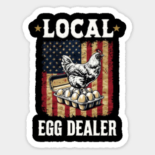 Local Egg Dealer Funny 4Th Of July American Flag Chicken Lover Farmer Sticker