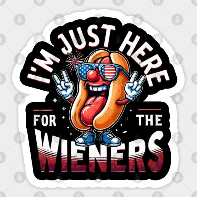 I'm Just Here For The Wieners 4th of July Patriotic Hot Dog Sticker by Creatifly Graphic Tees