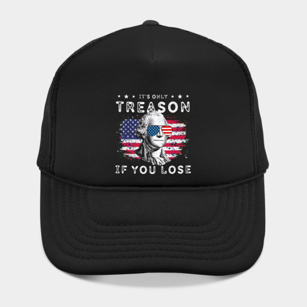 George Washington It's Only Treason If You Lose 4th Of July by Creatifly Graphic Tees