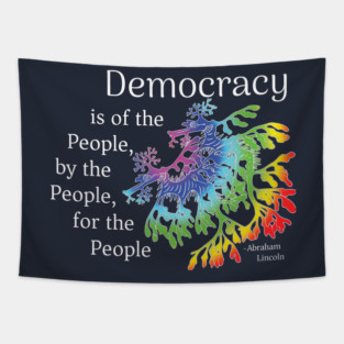 Democracy is of the people by the people for the people Tapestry