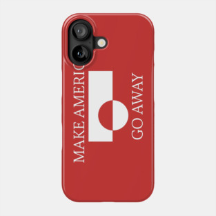 Make America Go Away - Greenland Is Not For Sale Phone Case
