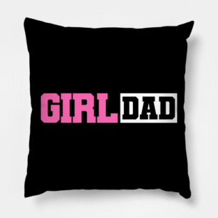 Dad 2025 Girl Dad 2025 Daddy New Dad Expecting Pillow