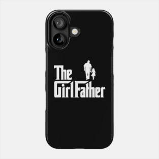Girl Dad The Girlfather New Dad Fathers Day Phone Case