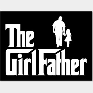 Girl Dad The Girlfather New Dad Fathers Day Posters and Art