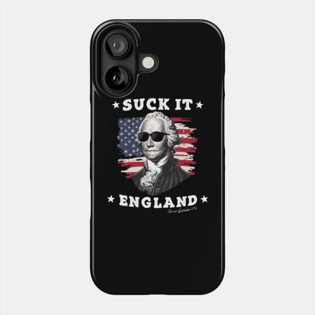 Suck It England Funny 4th of July George Washington 1776 Phone Case by Creatifly Graphic Tees