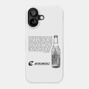 Charles Bukowski Quote And Beer Bottle Illustration Phone Case