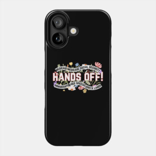 Hands Off Protest Phone Case