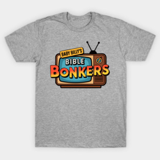 Baby Billy's Bible Bonkers - Funny Righteous Gemstones Retro TV Show T-Shirt