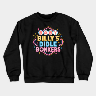 Baby Billy's Bible Bonkers Retro Vegas Style Vintage Righteous Gemstones Fan Art Logo Crewneck Sweatshirt