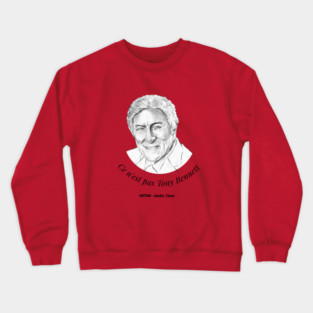 Ce n'est pas Tony Bennett Crewneck Sweatshirt