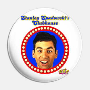 Stanley Spadowski's Clubhouse - UHF Pin