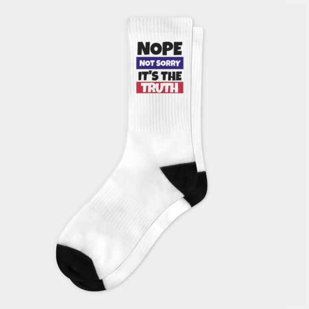 Nope not sorry, it's the truth! Socks by AWbydesign