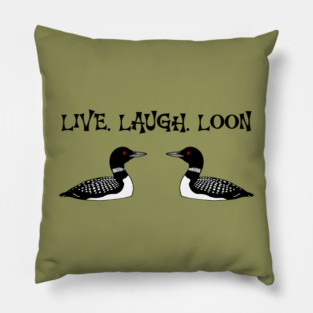 Live Laugh Loon Pillow