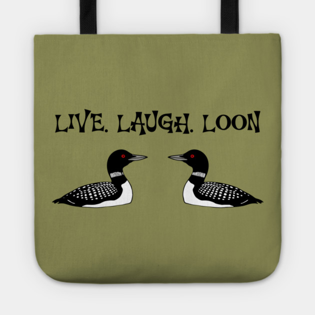 Live Laugh Loon Tote by DonWillisJrArt