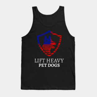 LIFT HEAVY PET DOGS Tank Top