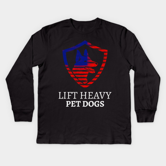 LIFT HEAVY PET DOGS Kids Long Sleeve T-Shirt by Pixel Threads 