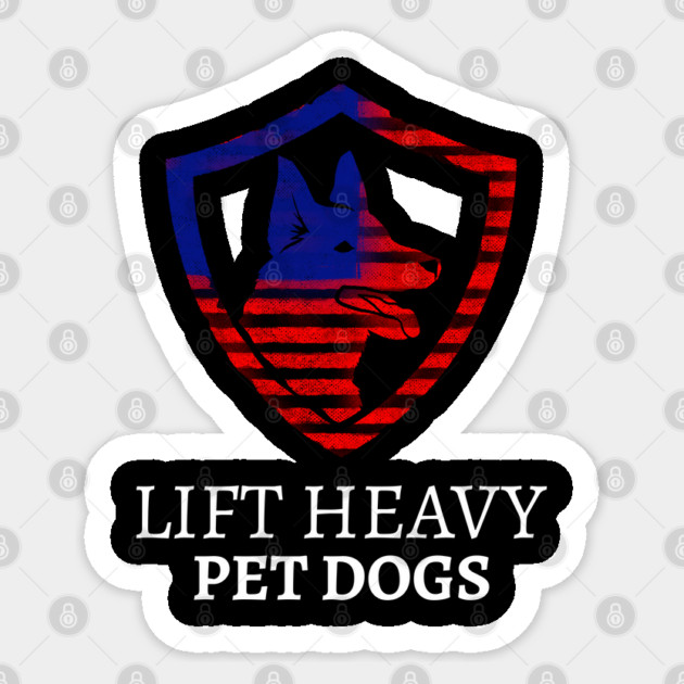 LIFT HEAVY PET DOGS Sticker by Pixel Threads 