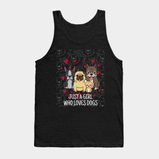 just a girl who loves dogs Tank Top