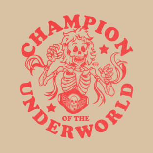 Champion of the Underworld T-Shirt