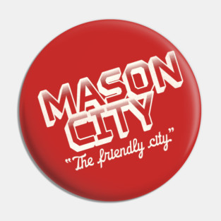 Mason City "The Friendly City" - Stanley Spadowski UHF Pin
