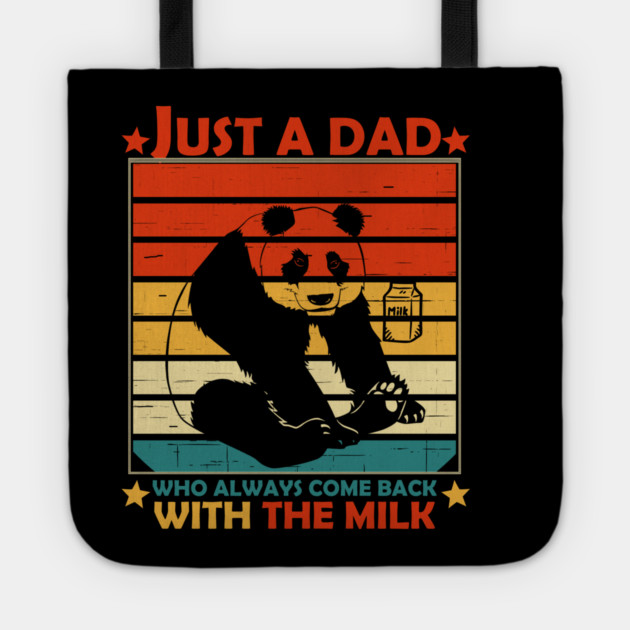 Just A Dad Who Always Come Back With The Milk Tote by Db Printed