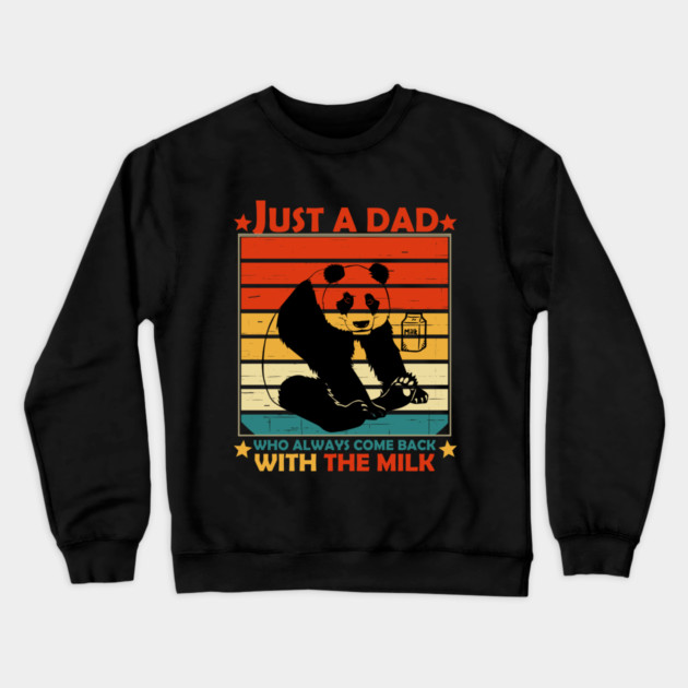Just A Dad Who Always Come Back With The Milk Crewneck Sweatshirt by Db Printed