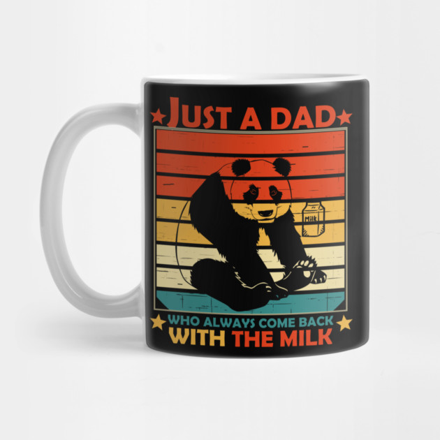 Just A Dad Who Always Come Back With The Milk by Db Printed
