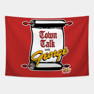 Town Talk With George - UHF Tapestry