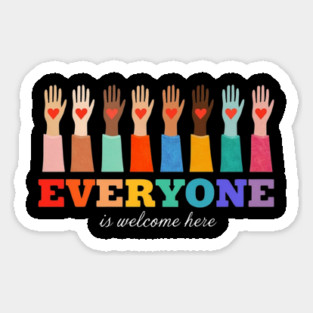 Everyone-Is-Welcome-Here Sticker