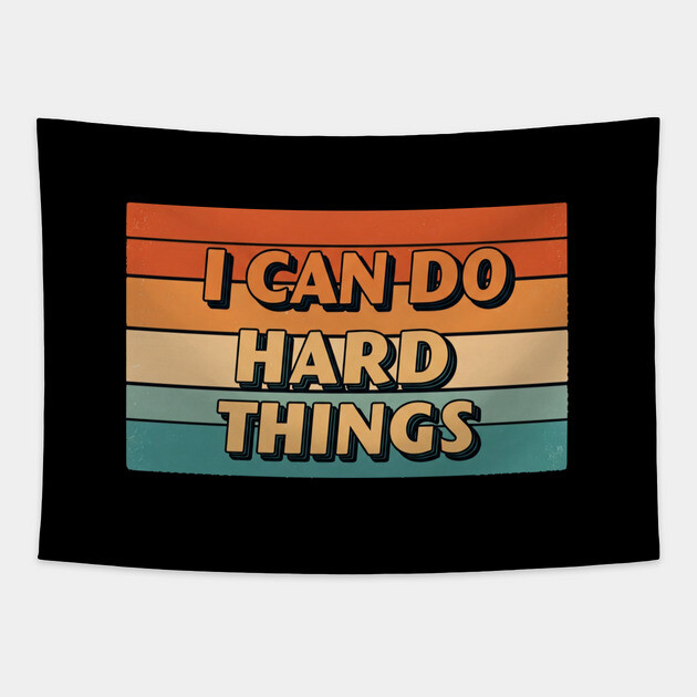 Hard Things Tee -  Do Hard, Get Done (Maybe Cry) Tapestry by OUTFITPAW