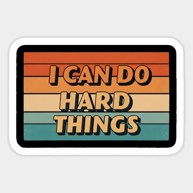 Hard Things Tee -  Do Hard, Get Done (Maybe Cry) Magnet by OUTFITPAW