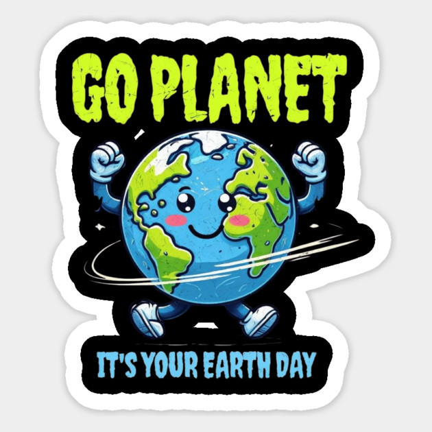 Go Planet It's Your Earth Day Magnet by Creatifly Graphic Tees