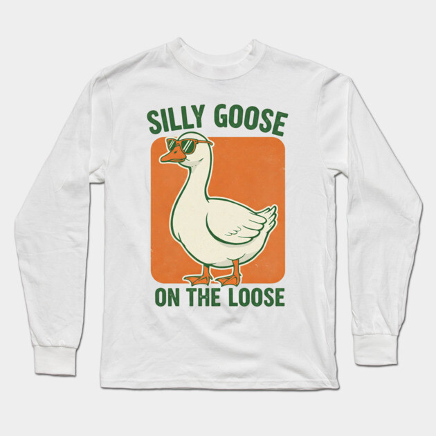 Silly Goose Tee -  Honkin' Around, Feathered Fun Long Sleeve T-Shirt by OUTFITPAW