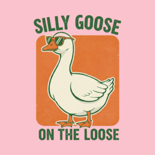 Silly Goose Tee -  Honkin' Around, Feathered Fun T-Shirt