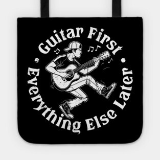 Guitar First. Everything Else Later Tote