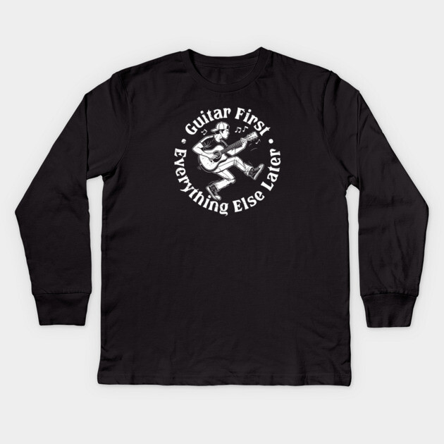 Guitar First. Everything Else Later Kids Long Sleeve T-Shirt by filiposwear