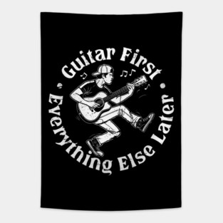 Guitar First. Everything Else Later Tapestry
