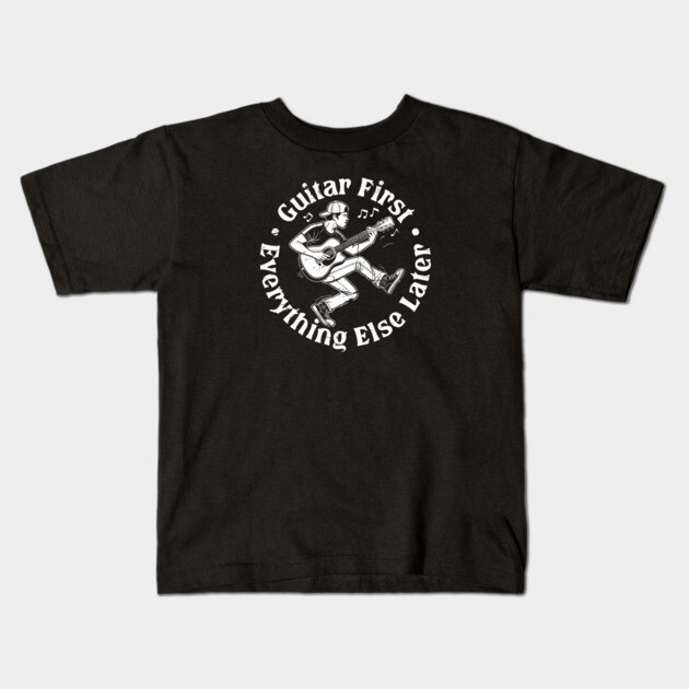Guitar First. Everything Else Later Kids T-Shirt by filiposwear