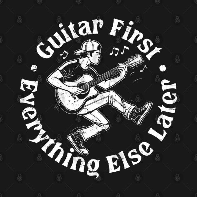 Guitar First. Everything Else Later by filiposwear