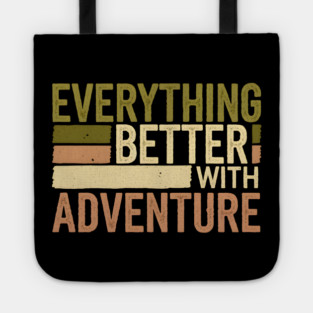 Everything Better With Adventure Tote