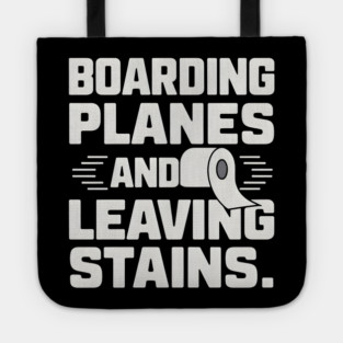 Boarding Planes Leaving Stains Tote