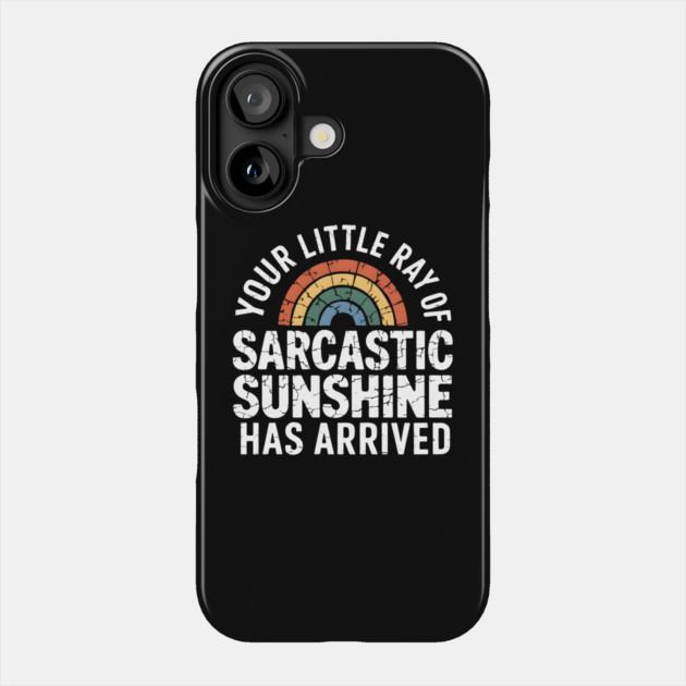 Sarcastic Sunshine Phone Case by MakerMind8.2