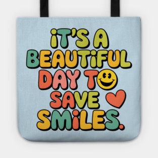 It's a Beautiful Day To Save Smiles Tote