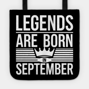 Legends Are Born In September Tote