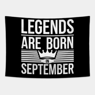 Legends Are Born In September Tapestry