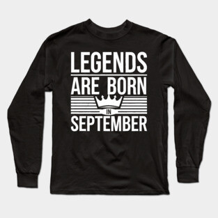 Legends Are Born In September Long Sleeve T-Shirt
