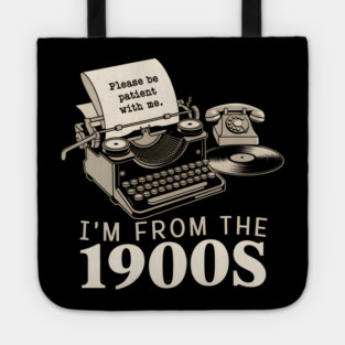 I'm From The 1900s Tote